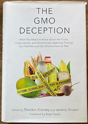 The GMO Deception: What You Need to Know about the Food, Corporations, and Government Agencies Pu...
