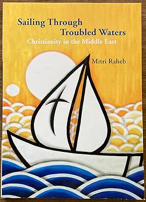 Sailing Through Troubled Waters: Christianity in the Middle East