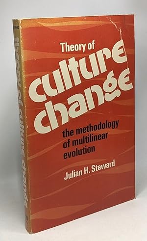 Theory of Culture Change: The Methodology of Multilinear Evolution