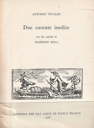 Due cantate inedite di Antonio Vivaldi con due capitoli di M. Mila