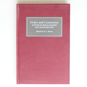 Order and Connexion: Studies in Bibliography and Book History. Selected Papers from the Munby Sem...