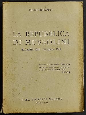 La Repubblica di Mussolini - F. Bellotti - Ed. Zagara - 1947
