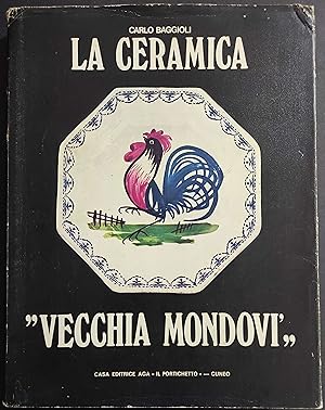 La Ceramica Vecchia Mondovì - C. Baggioli - Ed. Il Portichetto Cuneo - 1973