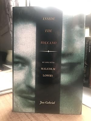 Inside the Volcano: My Life With Malcolm Lowry