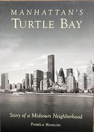 Manhattan's Turtle Bay: Story of a Midtown Neighborhood