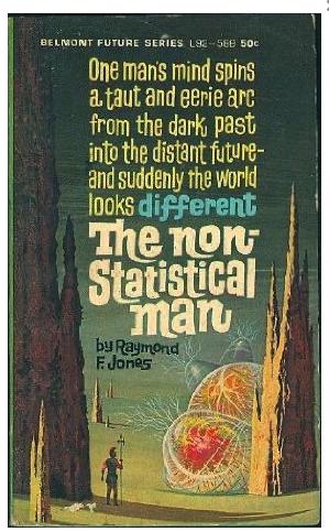 The Non-Statistical Man