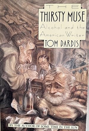 The Thirsty Muse: Alcohol and the American Writer