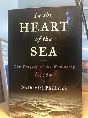 In the Heart of the Sea the Tragedy of the Whaleship Essex