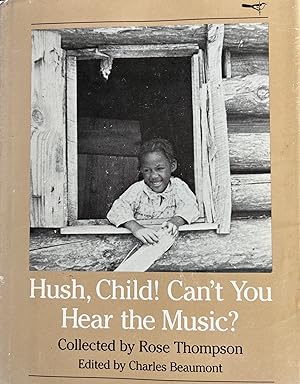 Hush Child, Can't You Hear the Music
