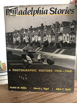 Philadelphia Stories A Photographic History 1920-1960