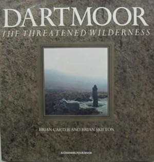 Dartmoor: The Threatened Wilderness