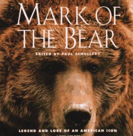 Mark of the Bear: Legend and Lore of an American Icon