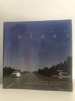 Visualizing the Blues ]Images of the American South]