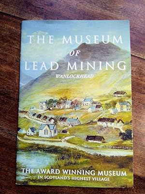 The Museum of Lead Mining, Wanlockhead