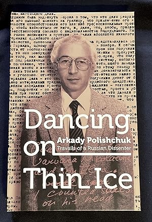 DANCING ON THIN ICE; Travails of a Russian Dissenter