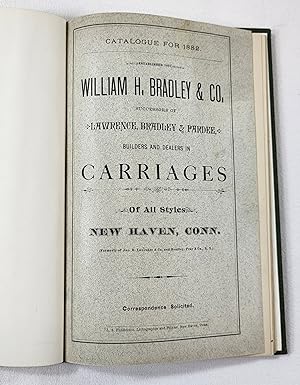 Catalogue for 1882. William H. Bradley & Co. Builders and Dealers in Carriages of All Styles