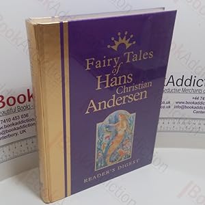Fairy Tales of Hans Christian Andersen : The Enchanting Stories of the World's Best-loved Storyte...