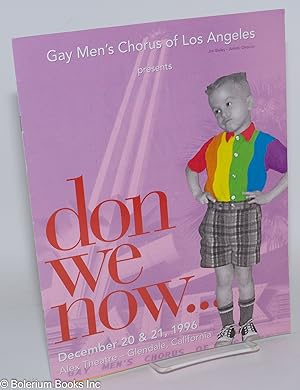 Gay Men's Chorus of Los Angeles presents Don We Now . . . December 20 & 21, 1996, Alex Theatre - ...