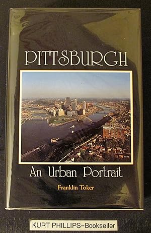 Pittsburgh: An Urban Portrait (Signed Copy)