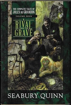 A RIVAL FROM THE GRAVE; The Complete Tales of Jules de Grandin Volume Four (4)
