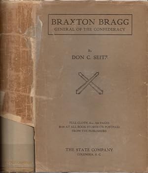 Braxton Bragg: General of the Confederacy Inscribed and signed by the author.