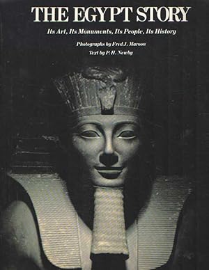 The Egypt Story: Its Art, Its Monuments, Its People, Its History