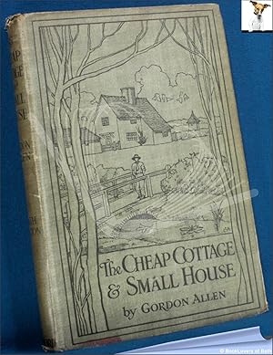 The Cheap Cottage and Small House: A Manual of Economical Building