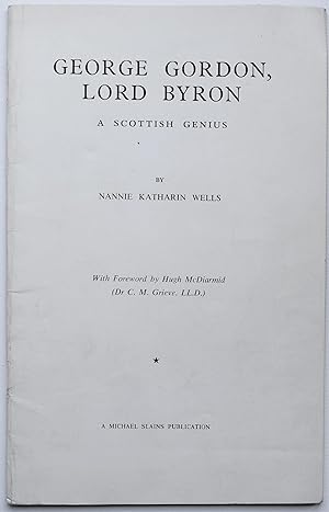 GEORGE GORDON, LORD BYRON A Scottish Genius With Foreword By Hugh McDiarmid