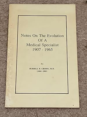 Notes On The Evolution Of A Medical Specialist, 1907-1985 (Inscribed by author's widow, Rose)