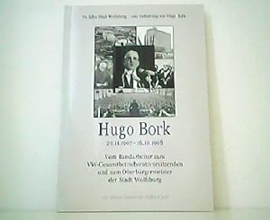 Hugo Bork 20.11.1907 - 16.10.1998. Vom Bandarbeiter zum VW-Gesamtbetriebsratsvorsitzenden und zum...