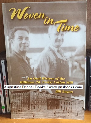 WOVEN IN TIME, An Oral History of the Milltown (St. Croix) Cotton Mill (inscribed & signed)