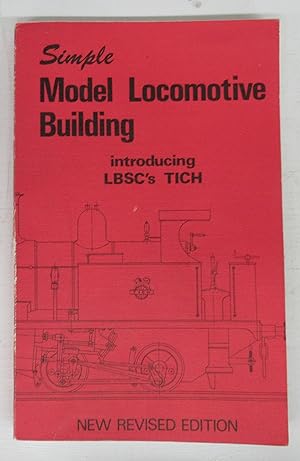 Simple Model Locomotive Building introducing LBSC's TICH