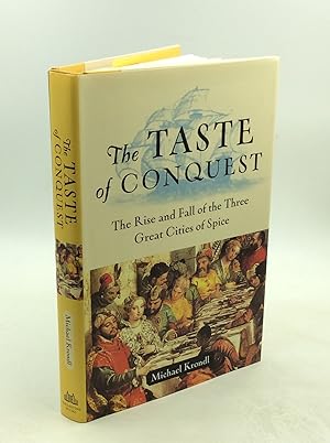 THE TASTE OF CONQUEST: The Rise and Fall of the Three Great Cities of Spice