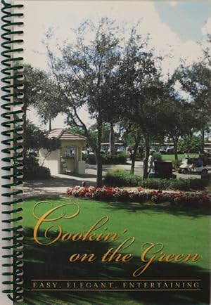 Cookin' on the Green: Easy, Elegant, Entertaining