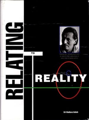 RELATING TO REALITY: Relating the Metaphysical Roots of Value to Their Applications in Every Fiel...