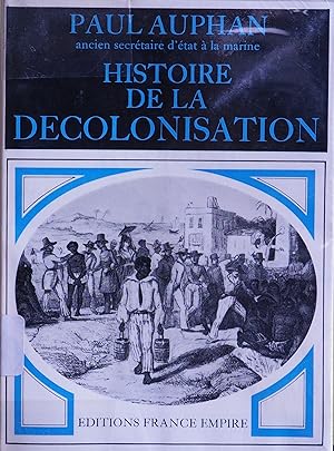 Histoire de la décolonisation. Contribution à l'étude de la Révolution mondiale
