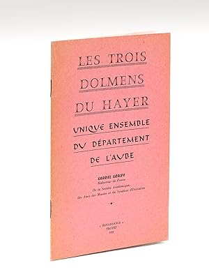 Les trois dolmens du Hayer. Unique ensemble du Département de l'Aube : Vamprin - Les Fossés blanc...