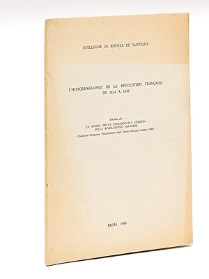 L'Historiographie de la Révolution Française de 1814 à 1830 [ Edition originale - Livre dédicacé ...
