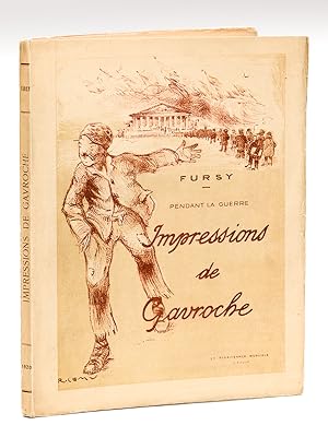 Pendant la Guerre. Impressions de Gavroche [ Edition originale - Livre dédicacé par l'auteur ]