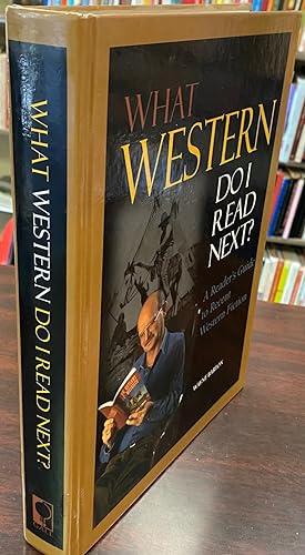What Western Do I Read Next?: A Reader's Guide to Recent Western Fiction