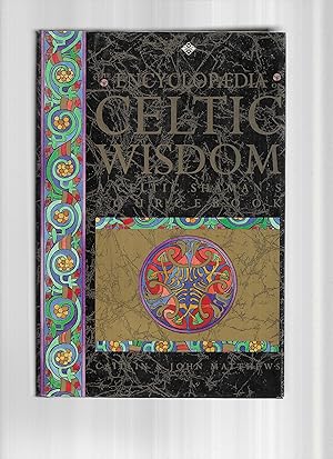 THE ENCYCLOPEDIA OF CELTIC WISDOM; A Celtic Shaman's Source Book