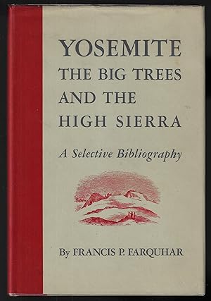 Yosemite, The Big Trees, and the High Sierra, A Selective Bibliography