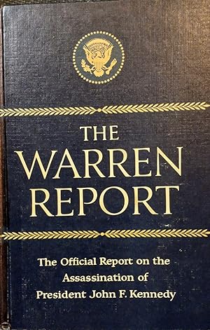 The Warren Report: Report of the President's Commission on the Assassination of President John F....