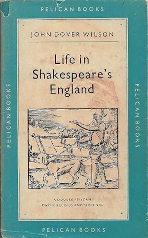 Life in Shakespeare’s England. A Book of Elizabethan Prose