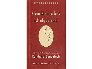 Klein Nimmerland ist abgebrannt. Kuckuckseier. Vor- und Nachwendeaphorismen von Reinhard Gundelac...