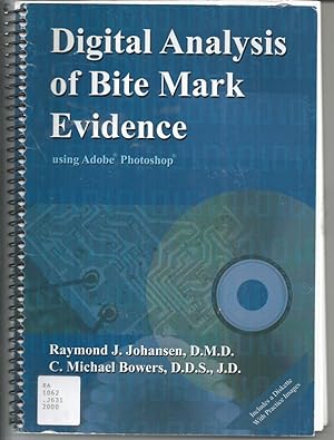 Digital Analysis of Bitemark Evidence Using Adope Photoshop [includes Diskette]