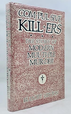 Compulsive Killers: The Story of Modern Multiple Murder