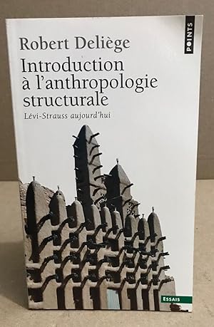 Introduction à l'anthropologie structurale : Lévi-Strauss aujourd'hui