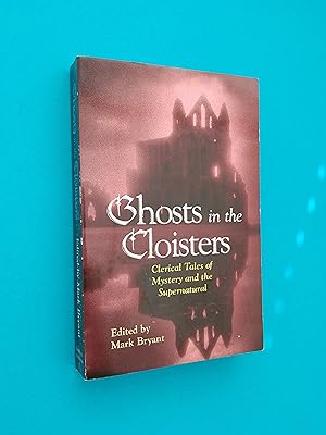 Ghosts in the Cloisters: Clerical Tales of Mystery and the Supernatural