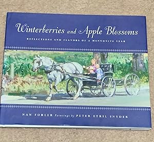 Winterberries and Apple Blossoms: Reflections and Flavors of a Mennonite Year